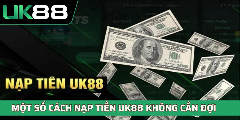 Một số cách nạp tiền không cần đợi