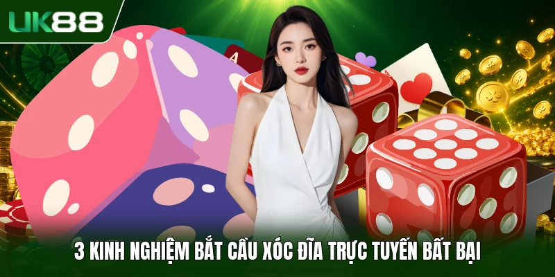 3 kinh nghiệm bắt cầu xóc đĩa trực tuyến bất bại