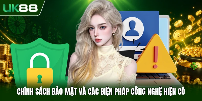 Chính sách bảo mật và các biện pháp công nghệ hiện có