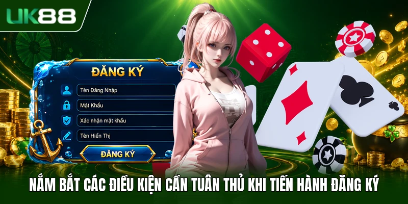 Nắm bắt các điều kiện cần tuân thủ khi tiến hành đăng ký